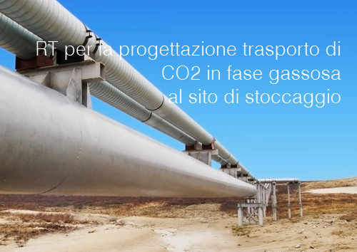 RT per la progettazione trasporto di CO2 in fase gassosa al sito di stoccaggio