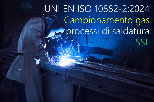 UNI EN ISO 10882 2 2024   Campionamento dei gas processi di saldatura SSL