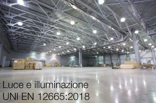 Luce e illuminazione UNI EN 12665 2018 Luce e illuminazione UNI EN 12665 2018