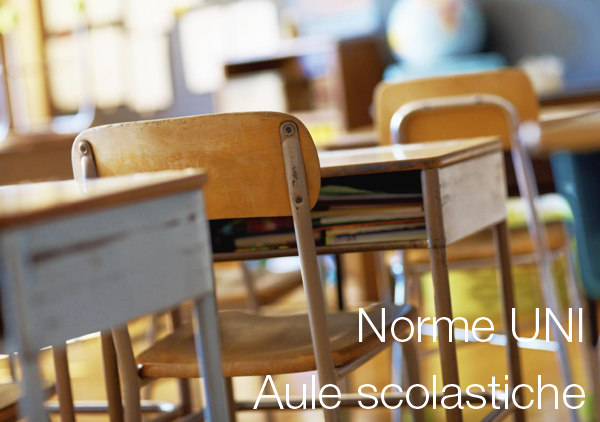 Norme UNI aule scolatiche Norme UNI aule scolatiche