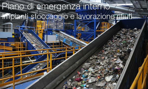 Piano emergenza interno impianti stoccaggio e lavorazione rifiuti Piano emergenza interno impianti stoccaggio e lavorazione rifiuti