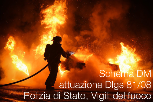 Schema DM attuazione Dlgs 81 08 Polizia di Stato Vigili del fuoco Schema DM attuazione Dlgs 81 08 Polizia di Stato Vigili del fuoco