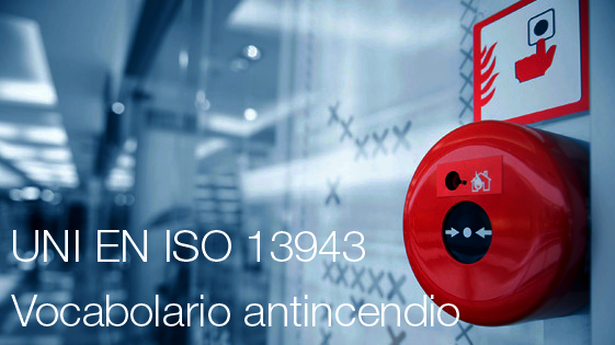 UNO EN ISO 13943 vocabolario antincendio UNO EN ISO 13943 vocabolario antincendio