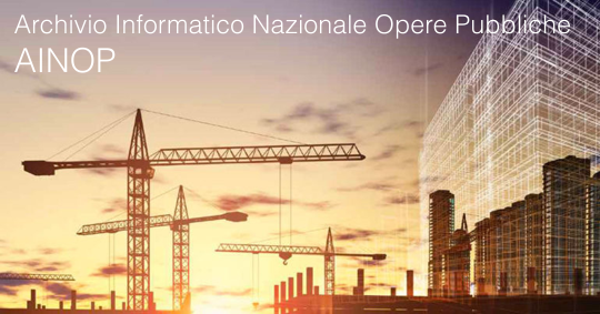 Archivio Informatico Nazionale delle Opere Pubbliche AINOP Archivio Informatico Nazionale delle Opere Pubbliche AINOP