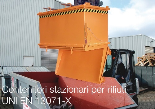 Contenitori stazionari per rifiuti UNI EN 13071 X Contenitori stazionari per rifiuti UNI EN 13071 X