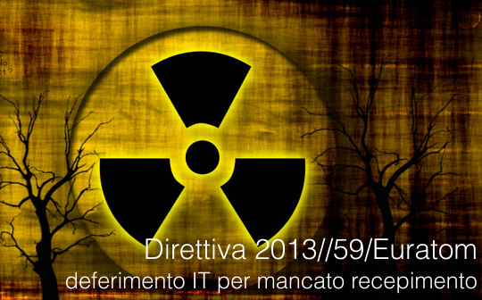 Direttiva 2013 59 Euratom deferimento IT per mancato recepimento Direttiva 2013 59 Euratom deferimento IT per mancato recepimento
