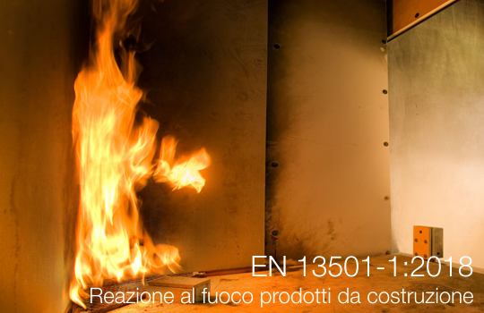EN 13501 1 2018 Reazione al fuoco prodotti da costruzione EN 13501 1 2018 Reazione al fuoco prodotti da costruzione
