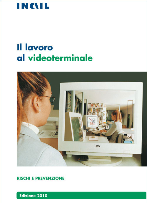Il lavoro al videoterminale Il lavoro al videoterminale