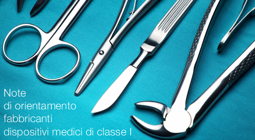 Note di orientamento fabbricanti dispositivi medici di classe I Note di orientamento fabbricanti dispositivi medici di classe I