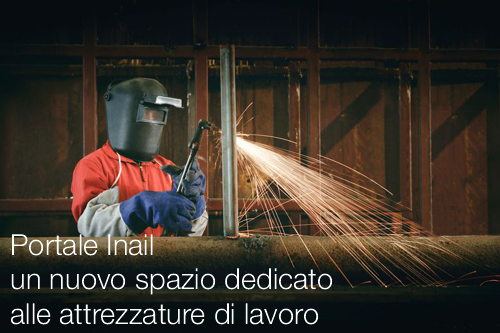 Portale Inail un nuovo spazio dedicato alle attrezzature di lavoro Portale Inail un nuovo spazio dedicato alle attrezzature di lavoro