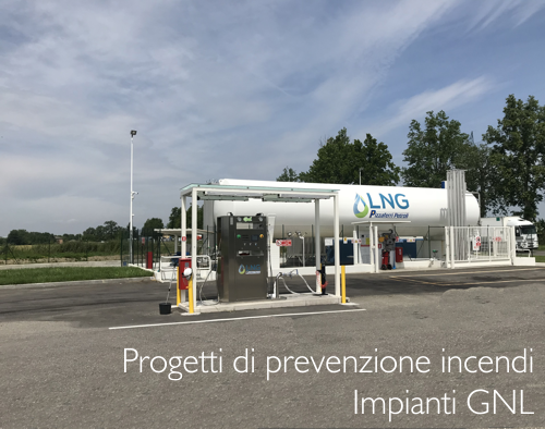 Progetti di prevenzione incendi Impianti GNL Progetti di prevenzione incendi Impianti GNL