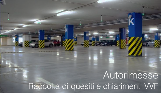 Autorimesse Raccolta di quesiti e chiarimenti VVF Autorimesse Raccolta di quesiti e chiarimenti VVF