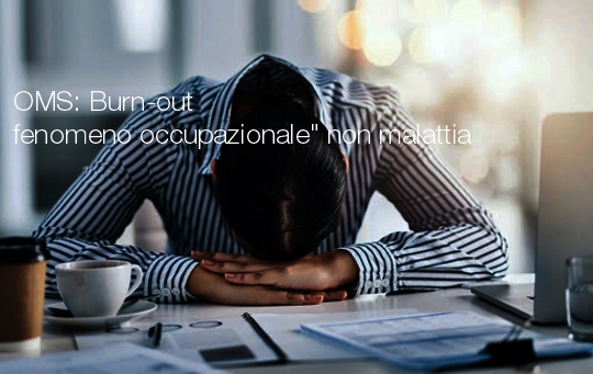 Burn out fenomeno occupazionale non malattia Burn out fenomeno occupazionale non malattia