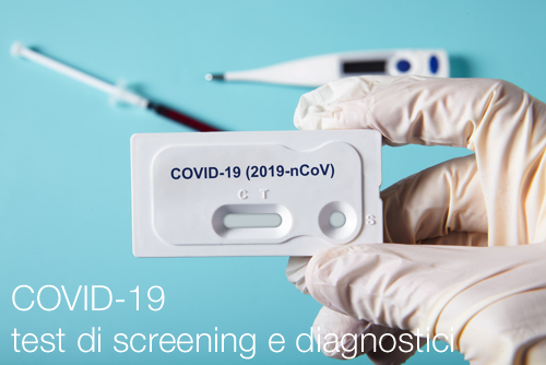 COVID 19 test di screening e diagnostici COVID 19 test di screening e diagnostici