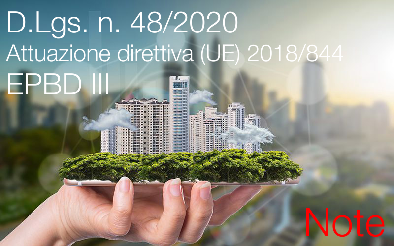 D Lgs n 48 2020 Attuazione direttiva UE 2018 844 EPBD III Note D Lgs n 48 2020 Attuazione direttiva UE 2018 844 EPBD III Note