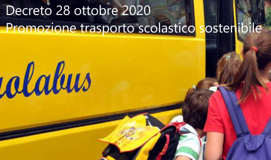 Decreto 28 ottobre 2020 Promozione del trasporto scolastico sostenibile Decreto 28 ottobre 2020 Promozione del trasporto scolastico sostenibile
