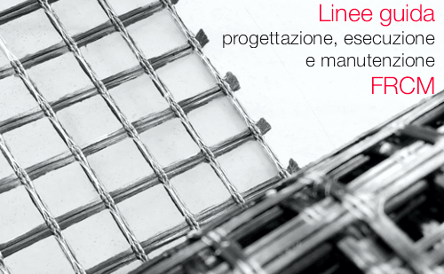 Linee guida progettazione esecuzione e manutenzione con FRCM Linee guida progettazione esecuzione e manutenzione con FRCM