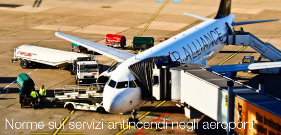 Norme sui servizi antincendi negli aeroporti Norme sui servizi antincendi negli aeroporti