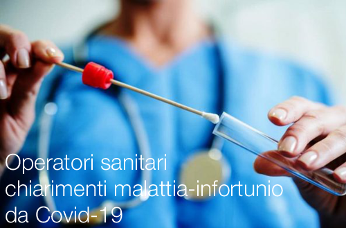 Operatori sanitari chiarimenti sulla malattia infortunio da Covid 19 Operatori sanitari chiarimenti sulla malattia infortunio da Covid 19
