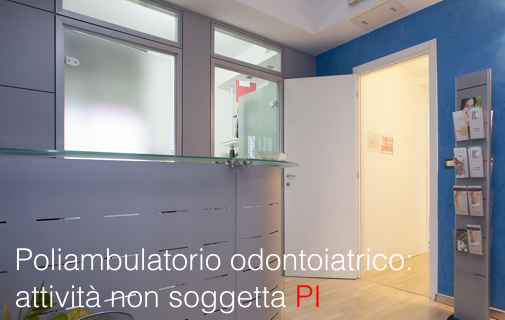 Poliambulatorio odontoiatrico attivit non soggetta PI Poliambulatorio odontoiatrico attivit non soggetta PI