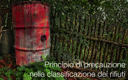 Principio di precauzione nella classificazione dei rifiuti Principio di precauzione nella classificazione dei rifiuti