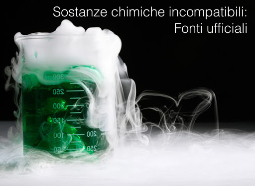 Sostanze chimiche incompatibili Fonti ufficiali Sostanze chimiche incompatibili Fonti ufficiali