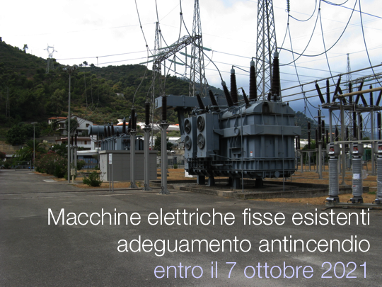 Macchine elettriche fisse esistenti adeguamento antincendio Macchine elettriche fisse esistenti adeguamento antincendio