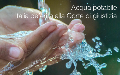 Acqua potabile Italia deferita alla Corte di giustizia Acqua potabile Italia deferita alla Corte di giustizia