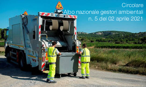 Circolare Albo nazionale gestori ambientali n 5 del 02 aprile 2021 Circolare Albo nazionale gestori ambientali n 5 del 02 aprile 2021