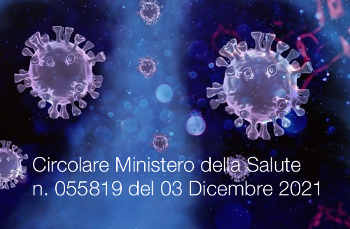 Circolare Ministero della Salute n 055819 del 03 Dicembre 2021 Circolare Ministero della Salute n 055819 del 03 Dicembre 2021