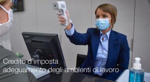 Credito imposta per l adeguamento degli ambienti di lavoro Credito imposta per l adeguamento degli ambienti di lavoro