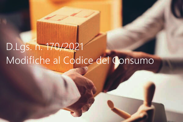 D Lgs n 170 2021 modifiche Codice del Consumo D Lgs n 170 2021 modifiche Codice del Consumo