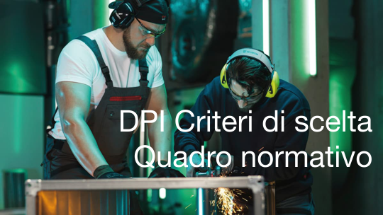 DPI Criteri di scelta Quadro normativo DPI Criteri di scelta Quadro normativo