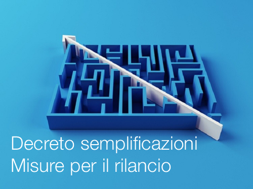 Decreto semplificazioni Misure per il rilancio Decreto semplificazioni Misure per il rilancio