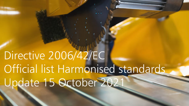 Directive 2006 42 EC Harmonised standards published 15 October 2021 Directive 2006 42 EC Harmonised standards published 15 October 2021