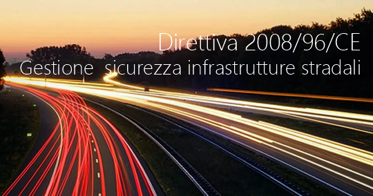Direttiva 2008 96 CE Gestione sicurezza infrastrutture stradali Direttiva 2008 96 CE Gestione sicurezza infrastrutture stradali