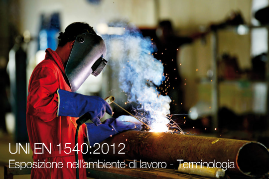 EN 1540 2011 Esposizione nell ambiente di lavoro Terminologia EN 1540 2011 Esposizione nell ambiente di lavoro Terminologia