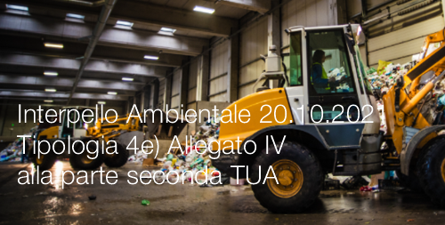 Interpello Ambientale 20 10 2021 Tipologia 4e Allegato IV alla parte seconda TUA Interpello Ambientale 20 10 2021 Tipologia 4e Allegato IV alla parte seconda TUA