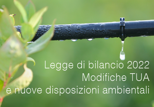 Legge di bilancio 2022 Modifiche TUA e nuove disposizioni ambientali Legge di bilancio 2022 Modifiche TUA e nuove disposizioni ambientali