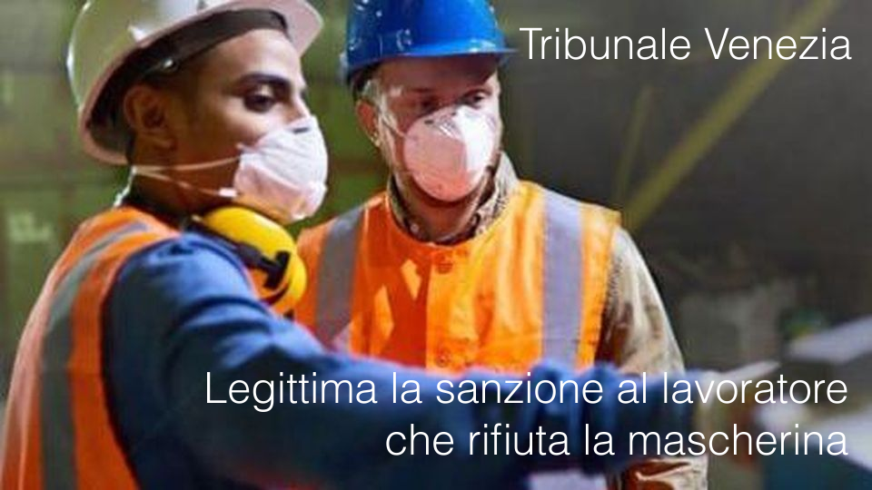 Legittima la sanzione al lavoratore che rifiuta la mascherina Legittima la sanzione al lavoratore che rifiuta la mascherina