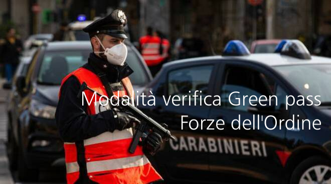 Modalita verifica Green pass per le Forze dell Ordine Modalita verifica Green pass per le Forze dell Ordine