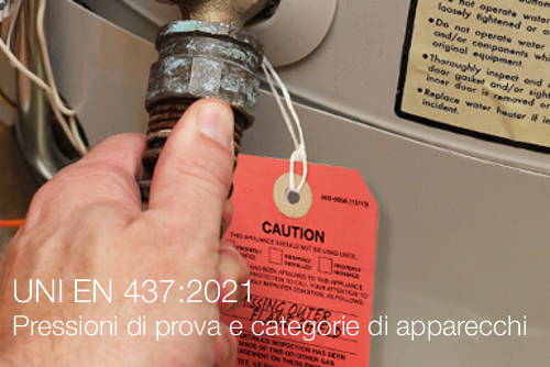 Pressioni di prova e categorie di apparecchi Pressioni di prova e categorie di apparecchi