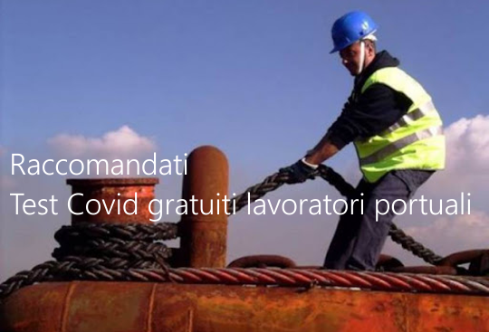 Raccomandati test covid gratuiti lavoratori portuali Raccomandati test covid gratuiti lavoratori portuali