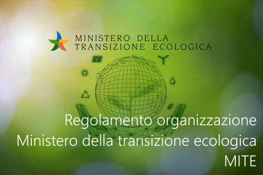 Regolamento di organizzazione del Ministero della transizione ecologica Regolamento di organizzazione del Ministero della transizione ecologica