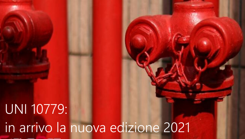 UNI 10779 Progettazione rete idranti 2021 UNI 10779 Progettazione rete idranti 2021