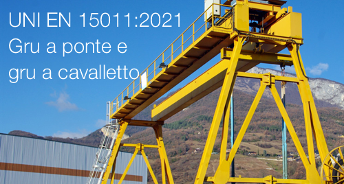 UNI EN 15011 2021 Gru a ponte e gru a cavalletto UNI EN 15011 2021 Gru a ponte e gru a cavalletto