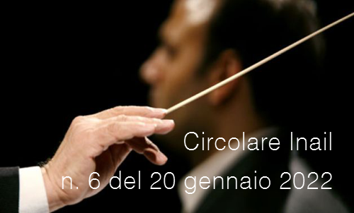 Circolare Inail n 6 del 20 gennaio 2022 Circolare Inail n 6 del 20 gennaio 2022