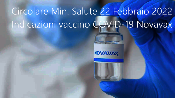 Circolare Min Salute 22 Febbraio 2022 vaccino anti COVID 19 Nuvaxovid Novavax Circolare Min Salute 22 Febbraio 2022 vaccino anti COVID 19 Nuvaxovid Novavax