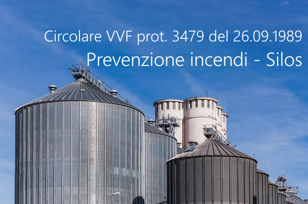Circolare VVF prot 3479 del 26 09 1989 Prevenzione incendi silos Circolare VVF prot 3479 del 26 09 1989 Prevenzione incendi silos