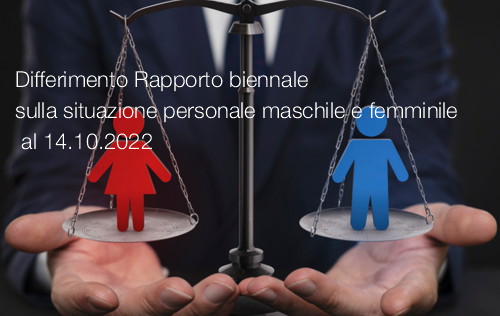 Differimento Rapporto biennale sulla situazione personale maschile e femminile al 14 10 2022 Differimento Rapporto biennale sulla situazione personale maschile e femminile al 14 10 2022